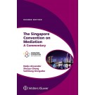The Singapore Convention on Mediation: A Commentary, 2nd Edition