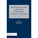 Due Process as a Limit to Discretion in International Commercial Arbitration