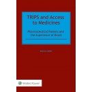 TRIPS and Access to Medicines: Pharmaceutical Patents and the Experience of Brazil