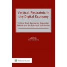 Vertical Restraints in the Digital Economy: Vertical Block Exemption Regulation Reform and the Future of Distribution