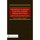 International Investment Protection of Global Banking and Finance: Legal Principles and Arbitral Practice