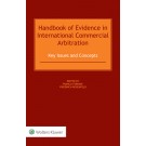 Handbook of Evidence in International Commercial Arbitration: Key Issues and Concepts