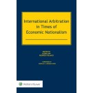 International Arbitration in Times of Economic Nationalism