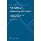 The Customs Valuation Agreement: Origin, Standards and Interpretations