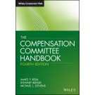 The Compensation Committee Handbook, 4th Edition