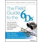 The Field Guide to the 6Ds