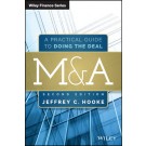 M&A: A Practical Guide to Doing the Deal, 2nd Edition