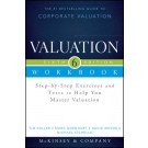 Valuation Workbook: Step-by-Step Exercises and Tests to Help You Master Valuation, 6th Edition