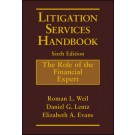 Litigation Services Handbook: The Role of the Financial Expert, 6th Edition