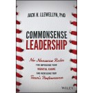 Commonsense Leadership: No Nonsense Rules for Improving Your Mental Game and Increasing Your Team's Performance