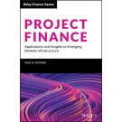 Project Finance: Applications and Insights to Emerging Markets Infrastructure