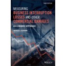 Measuring Business Interruption Losses and Other Commercial Damages: An Economic Approach, 3rd Edition