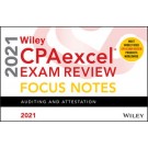 Wiley CPAexcel Exam Review 2021 Focus Notes: Auditing and Attestation