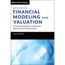 Financial Modeling and Valuation: A Practical Guide to Investment Banking and Private Equity, 2nd Edition