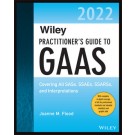 Wiley Practitioner's Guide to GAAS 2022: Covering All SASs, SSAEs, SSARSs, and Interpretations