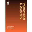 International E-Discovery: A Global Handbook of Law and Technology, 2nd Edition