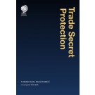 Trade Secret Protection: A Global Guide, 2nd Edition