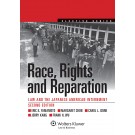Race, Rights, and Reparation: Law and the Japanese American Internment, 2nd Edition
