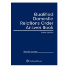 Qualified Domestic Relations Order (QDRO) Answer Book, 6th Edition