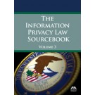 The 2014 Information Privacy Law Sourcebook, Volume 3
