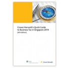 Crowe Horwath's Quick Guide to Business Tax in Singapore 2014, 4th Edition