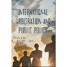 International Arbitration and Public Policy