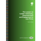 The Lawyer as Leader: Autonomy, Empowerment and Engagement in Law Firms