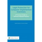 Legal Protection for Computer-Implemented Inventions: A Practical Guide to Software-Related Patents