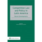 Competition Law and Policy in Latin America: Recent Developments