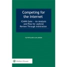 Competing for the Internet: ICANN Gate: An Analysis and Plea for Judicial Review Through Arbitration