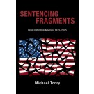 Sentencing Fragments: Penal Reform in America, 1975-2025