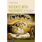Patients with Passports: Medical Tourism, Law, and Ethics
