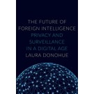 The Future of Foreign Intelligence: Privacy and Surveillance in a Digital Age