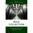 Bulk Collection: Systematic Government Access to Private-Sector Data