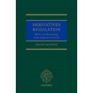 Derivatives Regulation: Rules and Reasoning from Lehman to Covid