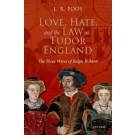Love, Hate, and the Law in Tudor England: The Three Wives of Ralph Rishton