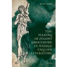 The Making of Felony Procedure in Middle English Literature