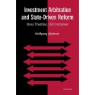 Investment Arbitration and State-Driven Reform: New Treaties, Old Outcomes
