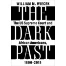 The Dark Past: The US Supreme Court and African Americans, 1800-2015