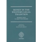 Money in the Western Legal Tradition: Middle Ages to Bretton Woods