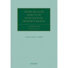 Trade Related Aspects of Intellectual Property Rights: A Commentary on the TRIPS Agreement, 2nd Edition