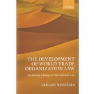 The Development of World Trade Organization Law: Examining Change in International Law
