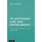 U.S. Antitrust Law and Enforcement: A Practice Introduction