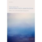 The Rise of Investor-State Arbitration: Politics, Law, and Unintended Consequences