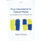 From International to Federal Market: The Changing Structure of European Law