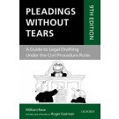 Pleadings Without Tears: A Guide to Legal Drafting Under the Civil Procedure Rules, 9th Edition