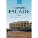 The Justice Facade: Trials of Transition in Cambodia
