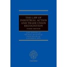 Law of Industrial Action and Trade Union Recognition, 3rd Edition