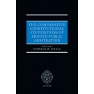 The Comparative Constitutional Foundations of Private-Public Arbitration