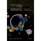 Constitutional Review and International Investment Law: Deference or Defiance?